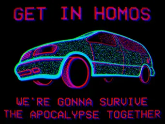 minivan with text 'get in homos, we're gonn survive the apocalypse together'.